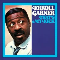 Erroll Garner - That's My Kick (Octave Remastered Series)