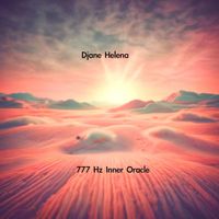 Djane Helena - 777 Hz Inner Oracle