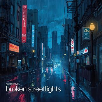 nardo.wave - Broken Streetlights