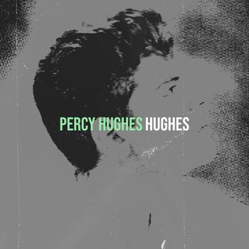 hughes - Percy Hughes (Explicit)