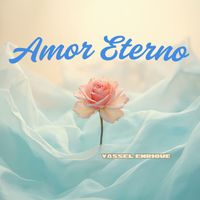 YASSEL ENRIQUE - Amor Eterno