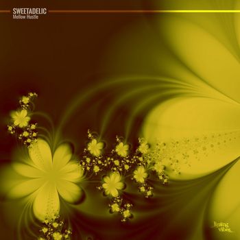 Sweetadelic - Mellow Hustle