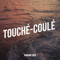 varaine ben - Touché-Coulé 