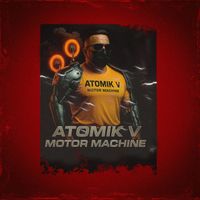 Atomik V - Motor Machine