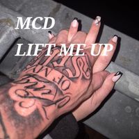 MCD - Lift Me Up