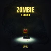 LUCID - Zombie (Explicit)