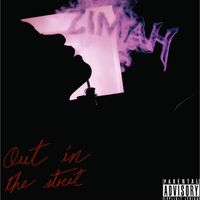 ZIMAH - Out in the Street (Explicit)