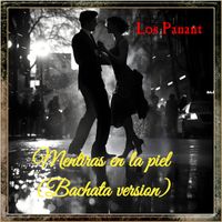 los panant - Mentiras En La Piel (Bachata Version)