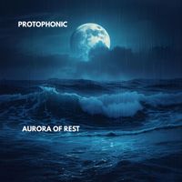 Protophonic - Aurora of Rest