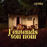 Veranda - J'entends ton nom