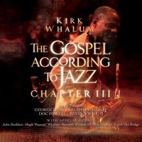 Kirk Whalum - The Gospel According to Jazz - Chapter III (Live)