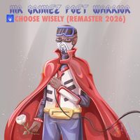 Mr Grimez Poet Warrior - Choose Wisely (Remaster 2026)