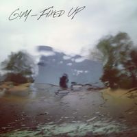 Gum - Fixed Up (Explicit)