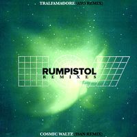 Rumpistol - Tralfamadore / Cosmic Waltz (Remixes)