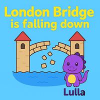 Lulla - London Bridge Is Falling Down