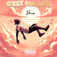 Dhez - C'est ma life (Explicit)