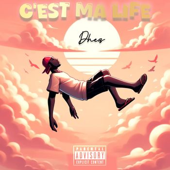 Dhez - C'est ma life (Explicit)