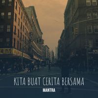 MANTRA - Kita Buat Cerita Bersama