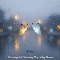 dilana - Kita Hanyalah Dua Orang Yang Saling Merindu