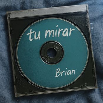 Brian - Tu Mirar (Explicit)