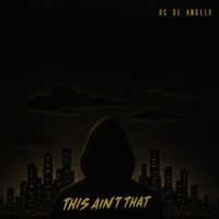 DC De Angelo - THIS AIN'T THAT