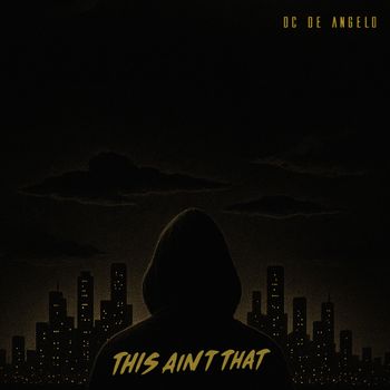 DC De Angelo - THIS AIN'T THAT