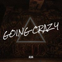 ALVA - Going Crazy (Explicit)
