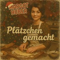 Margot Huber - Plätzchen gemacht