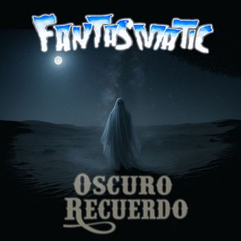 Fantasmatic - Oscuro Recuerdo