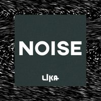 Lika - NOISE