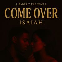 Isaiah - Come Over