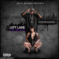 Marciano - Left Lane James (Explicit)