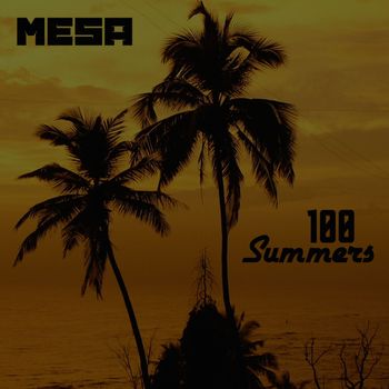 Mesa - 100 Summers (Explicit)