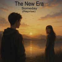 The New Era - Someday (Reprise)