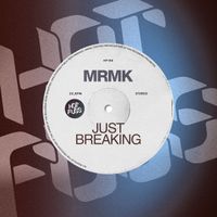 MRMK - Just Breaking