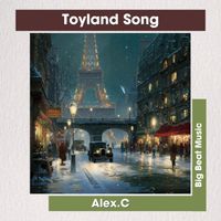 Alex C. - Toyland Song