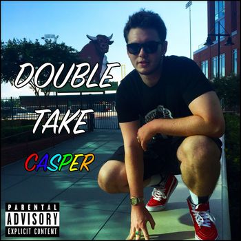 Casper - Double Take (Explicit)
