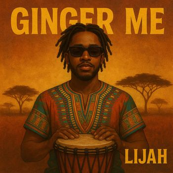 Lijah - Ginger Me