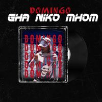 Domingo - Gha Niko Mhom (Explicit)