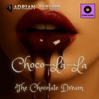 Adrian Taylor - Choco-La-La The Chocolate Dream
