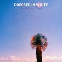 Tom Rogers Band - Dressed In White