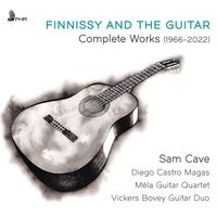 Sam Cave, Diego Castro Magaš, Mēla Guitar Quartet, Vickers Bovey Guitar Duo - Finnissy and the Guitar