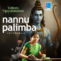 Vaikom Vijayalakshmi & Thyagaraja - Nannu Palimba