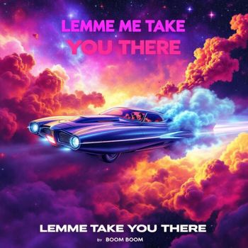 Boom Boom - Lemme Take You There (Explicit)