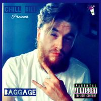 Chill Bill - Baggage (Explicit)