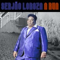 Serjão Loroza - A Rua