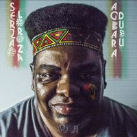 Serjão Loroza - Agbara Dudu