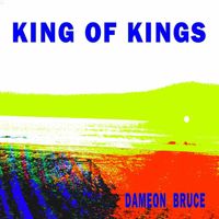 Dameon Bruce - King Of Kings (Yard Man Mix)