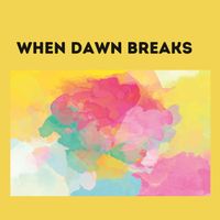 Found - When Daw Breaks