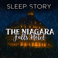 Stephen Dalton - Sleep Story: The Niagara Falls Hotel